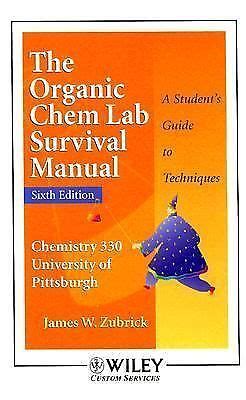 The Organic Chem Lab Survival Manual: A Student's Guide to Techniques, 10th Edition. Home. Browse by Chapter. Browse by Chapter. Browse by Resource. Browse by Resource. More Information. More Information. Title Home on Wiley.com . How to Use This Site. ... Adobe PDF and Acrobat Reader